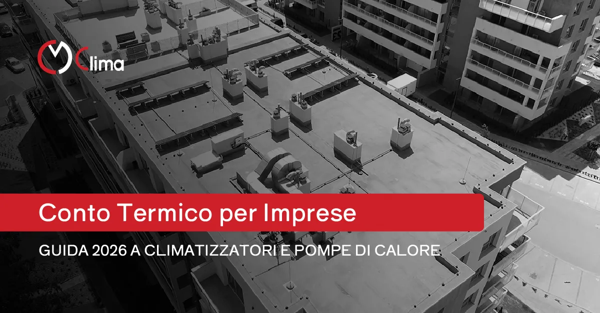 Conto Termico per Imprese: guida 2026 a climatizzatori e pompe di calore - clima